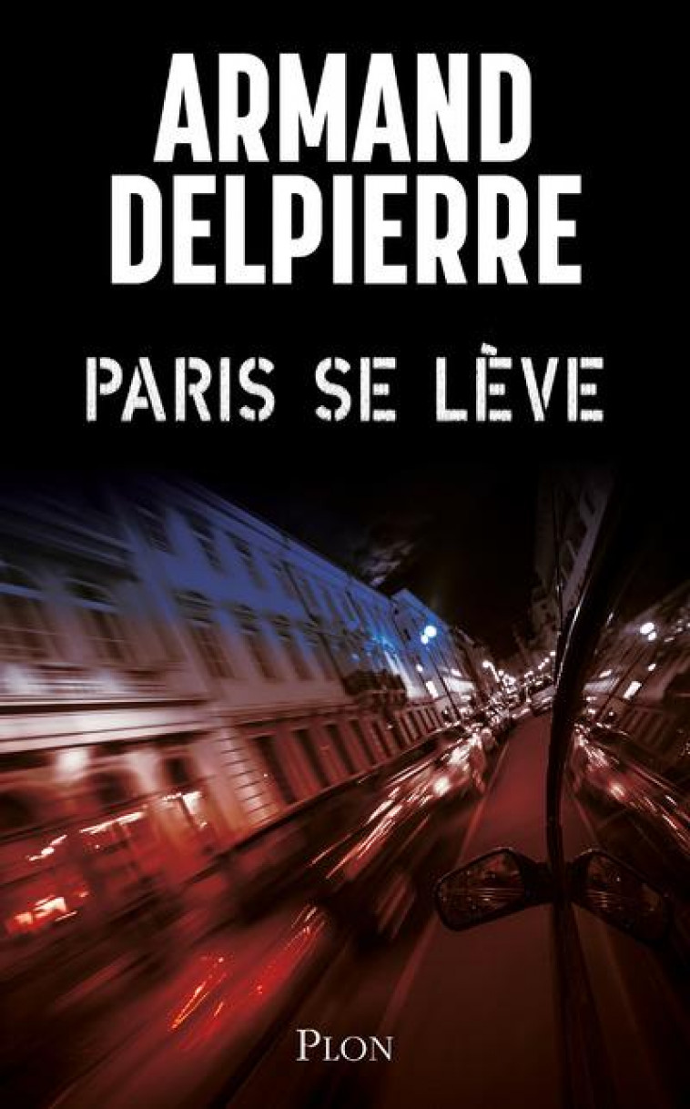 PARIS SE LEVE - DELPIERRE, ARMAND - PLON