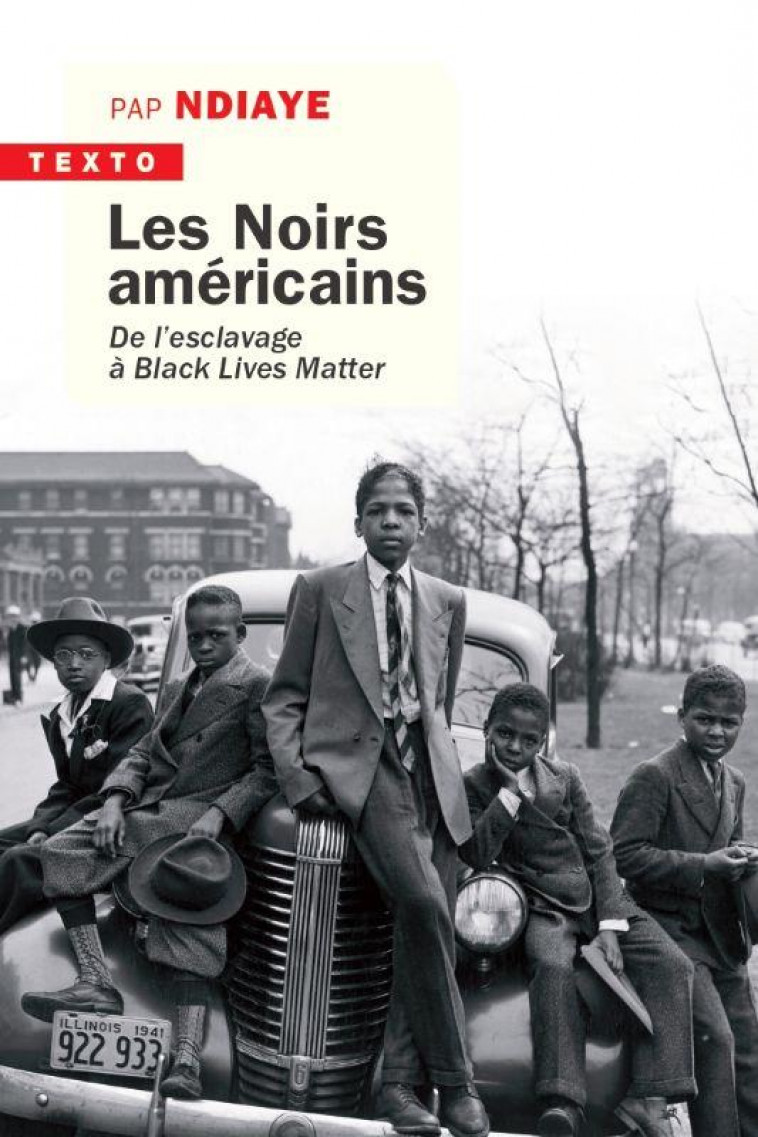 LES NOIRS AMERICAINS - DE L'ESCLAVAGE A BLACK LIVES MATTER - NDIAYE PAP - TALLANDIER