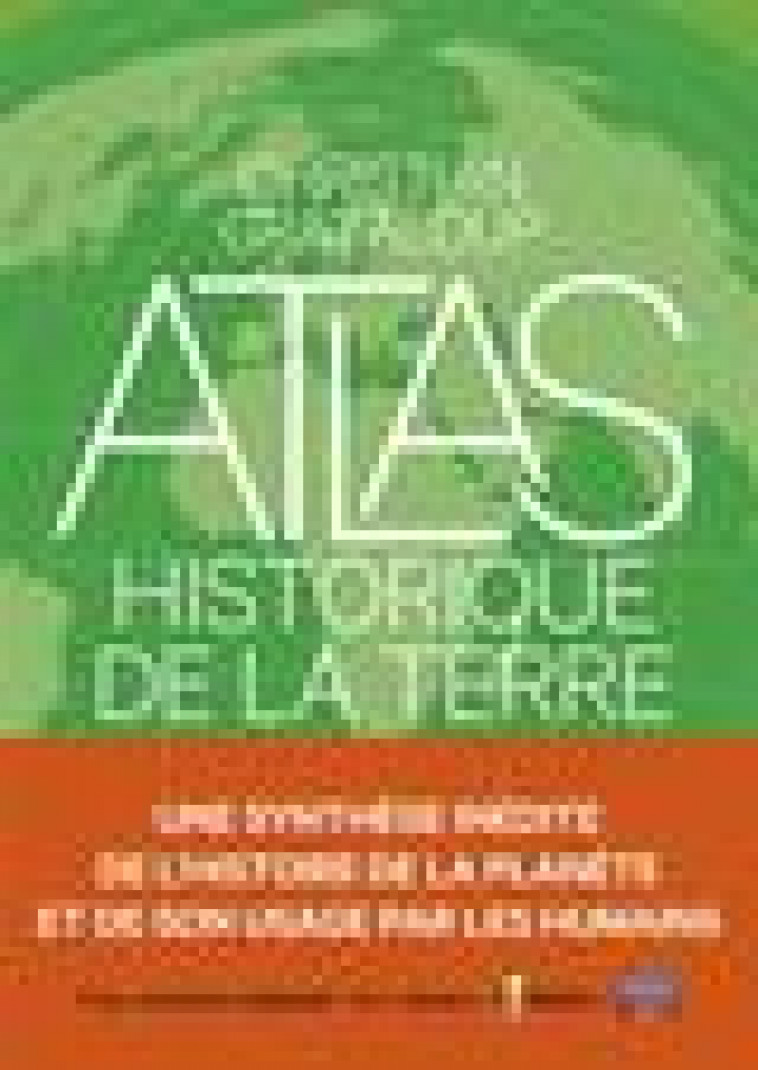 L-ATLAS HISTORIQUE DE LA TERRE - GRATALOUP CHRISTIAN - ARENES