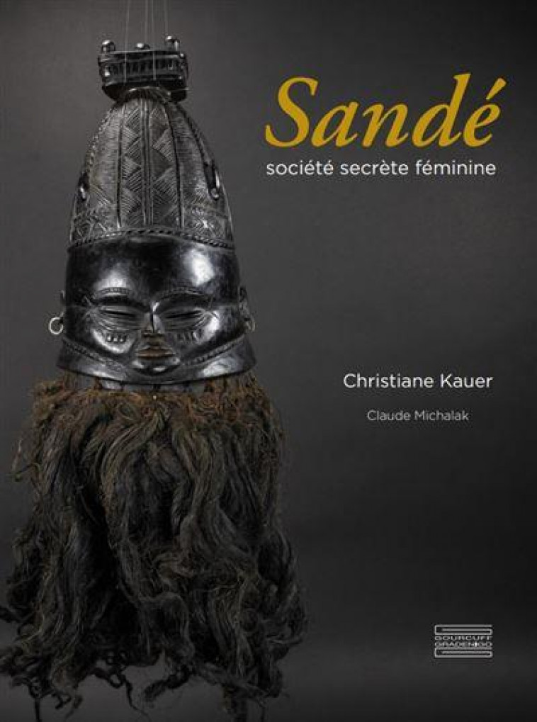 SANDE - SOCIETE SECRETE FEMININE - KAUER CHRISTIANE - GOURCUFF GRADEN