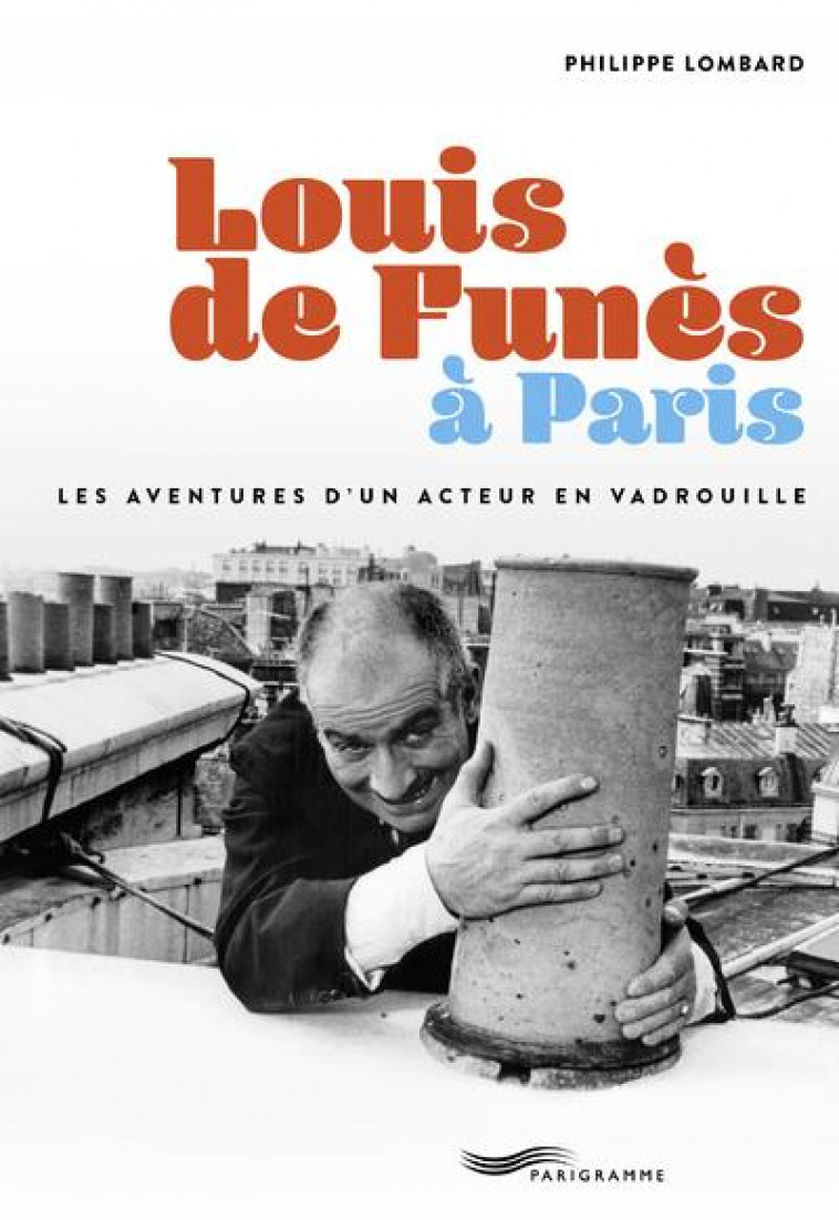 LOUIS DE FUNES A PARIS - LOMBARD PHILIPPE - PARIGRAMME