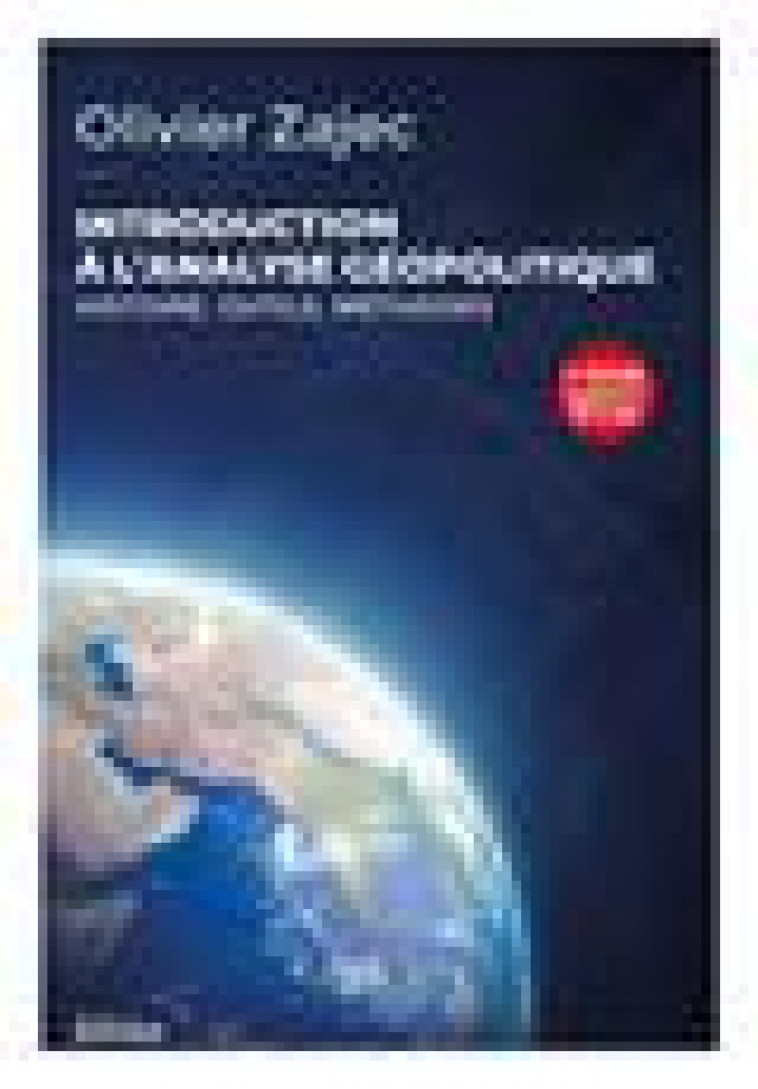 INTRODUCTION A L'ANALYSE GEOPOLITIQUE - HISTOIRE, OUTILS, METHODES - 5E EDITION - ZAJEC OLIVIER - DU ROCHER