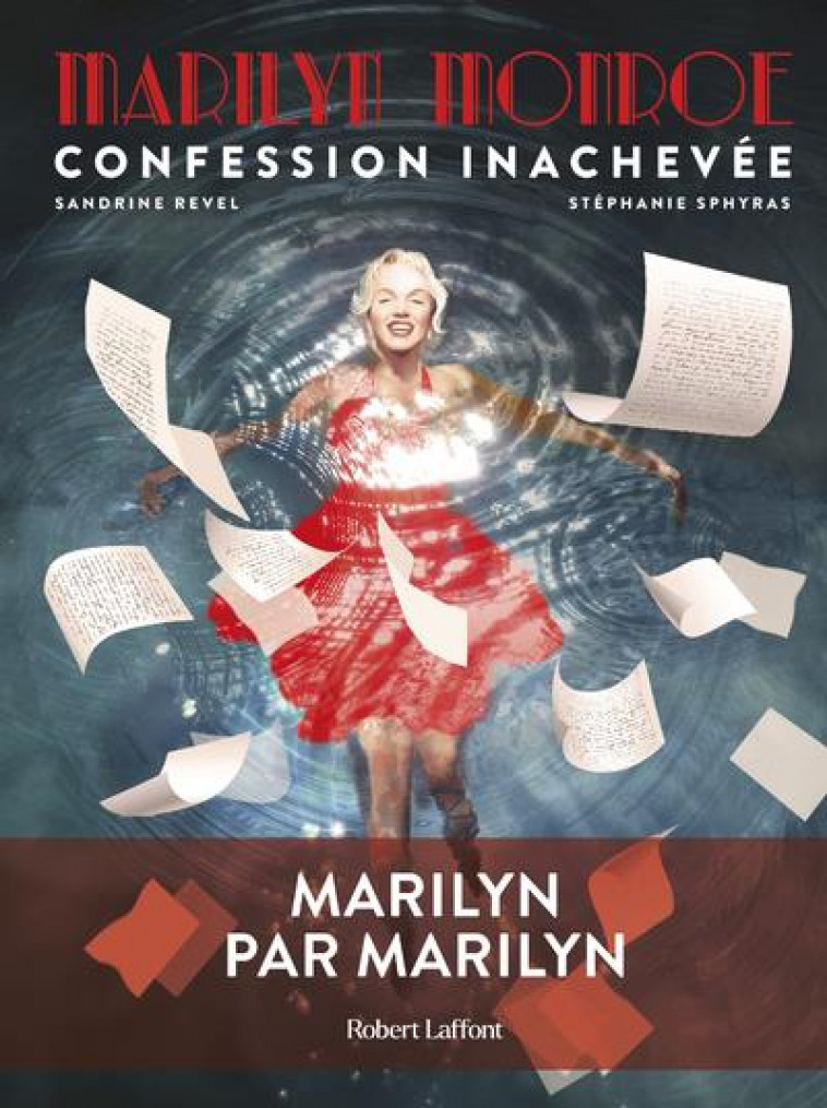 MARILYN MONROE : CONFESSION INACHEVEE - SPHYRAS/REVEL - ROBERT LAFFONT