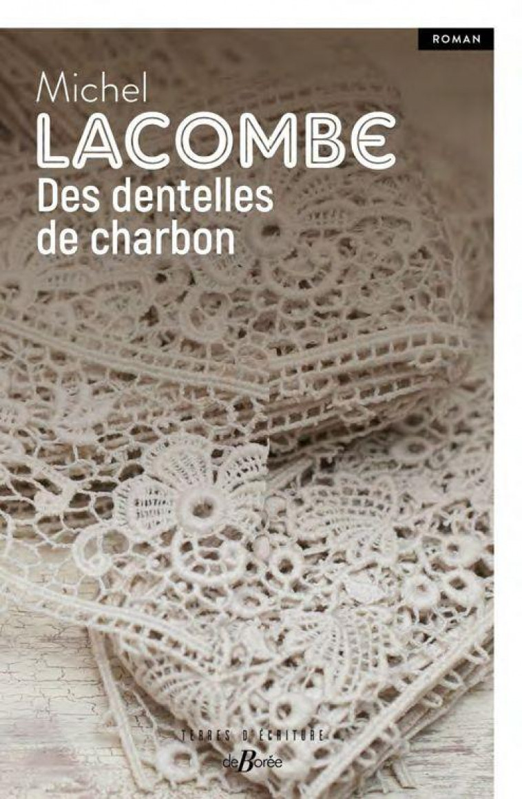 DES DENTELLES DE CHARBON - LACOMBE MICHEL - DE BOREE
