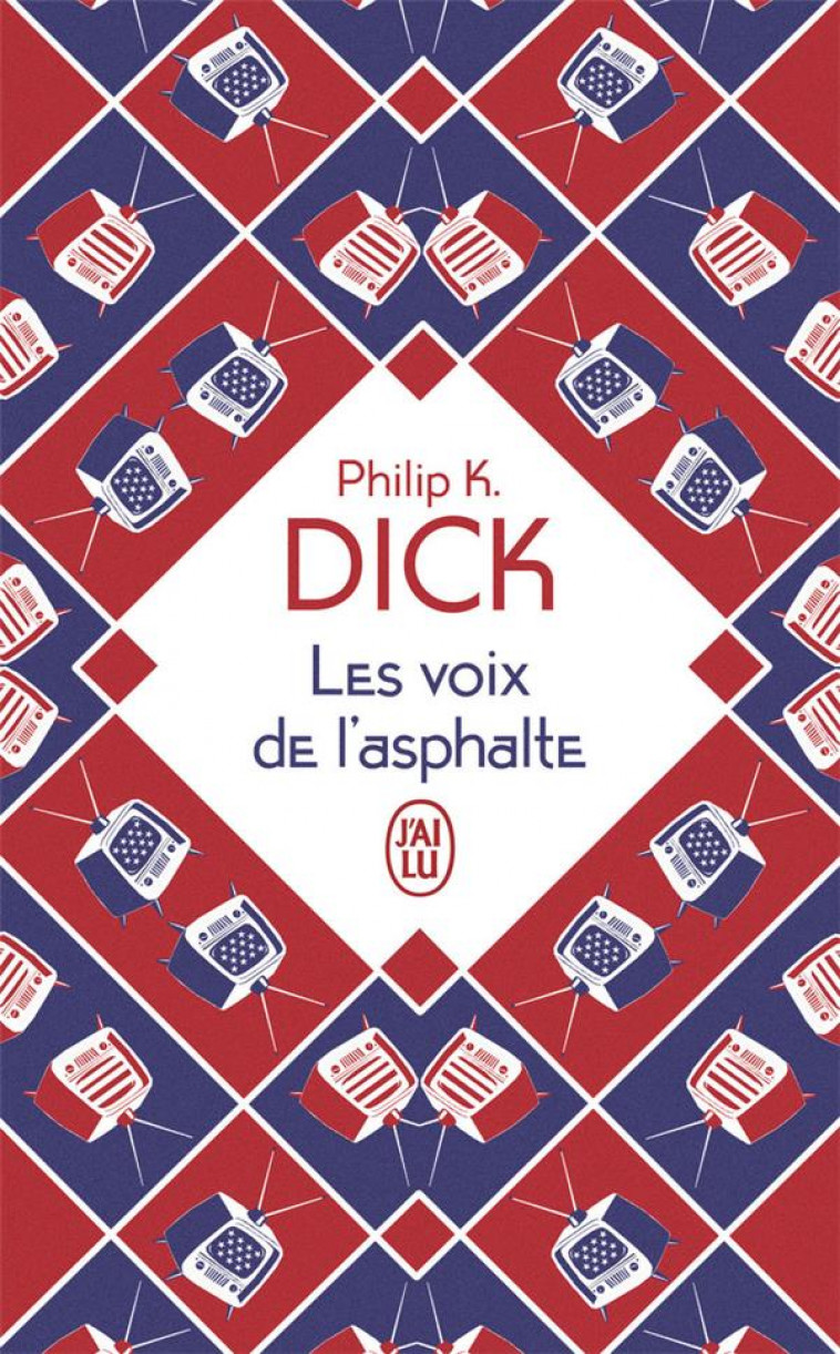 LES VOIX DE L'ASPHALTE - DICK PHILIP K. - J'AI LU
