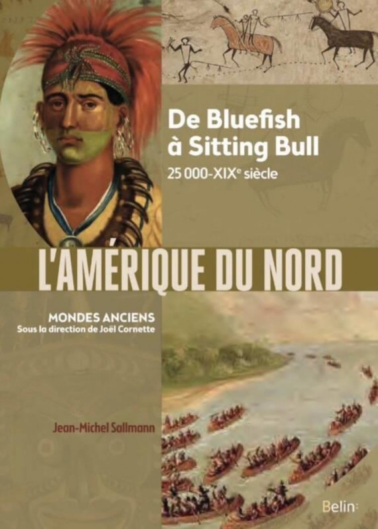 L'AMERIQUE DU NORD - DE BLUEFISH A SITTING BULL, 25 000 AV. NOTRE ERE-XIXE SIECLE - SALLMANN JEAN-MICHEL - DORLING KINDERS