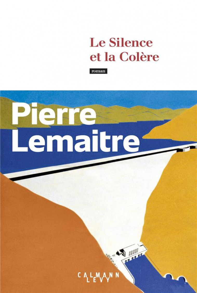 LE SILENCE ET LA COLERE - LEMAITRE, PIERRE - CALMANN-LEVY