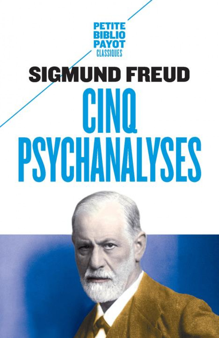 CINQ PSYCHANALYSES - FREUD, SIGMUND  - Payot
