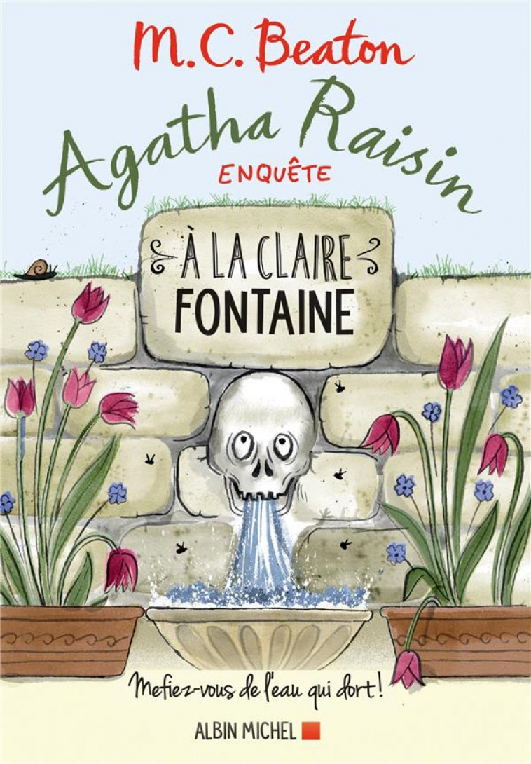 AGATHA RAISIN ENQUETE - T07 - AGATHA RAISIN ENQUETE 7 - A LA CLAIRE FONTAINE - MEFIEZ-VOUS DE L'EAU - BEATON M. C. - Albin Michel