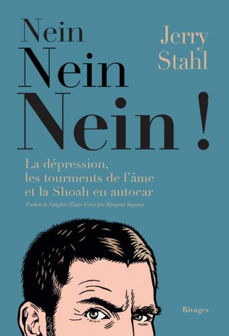NEIN, NEIN, NEIN! - LA DEPRESSION, LES TOURMENTS DE L'AME ET LA SHOAH EN AUTOCAR - STAHL JERRY - Rivages