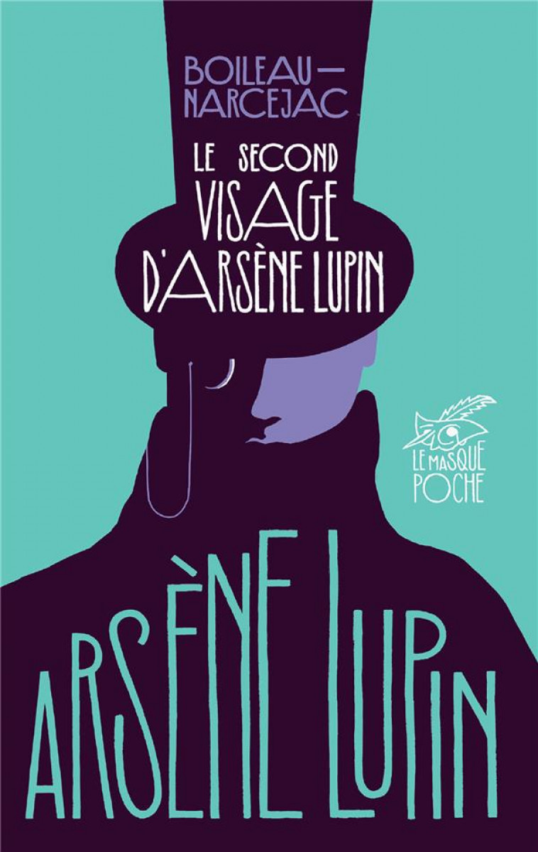 LE SECOND VISAGE D'ARSENE LUPIN - BOILEAU-NARCEJAC - EDITIONS DU MASQUE