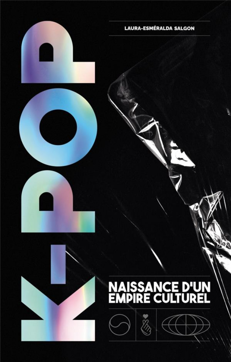 K-POP - NAISSANCE D'UN EMPIRE CULTUREL - SALGON/CHOFFLET - GM EDITIONS