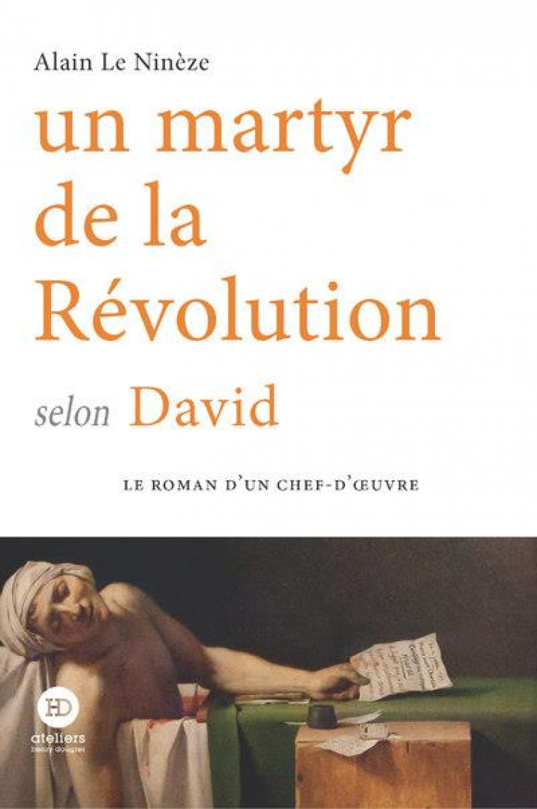 UN MARTYR DE LA REVOLUTION SELON DAVID - LE NINEZE ALAIN - HENRY DOUGIER