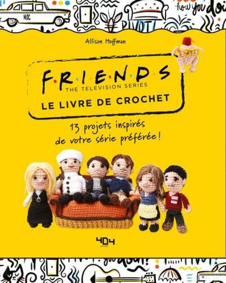FRIENDS - LE LIVRE DE CROCHET - 13 MODELES - NICOLAS HELENE - 404