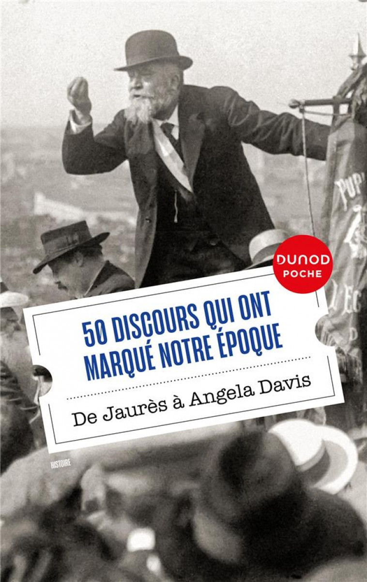 50 DISCOURS QUI ONT MARQUE NOTRE EPOQUE - DE JAURES A ANGELA DAVIS - COLLECTIF AUTEURS - DUNOD