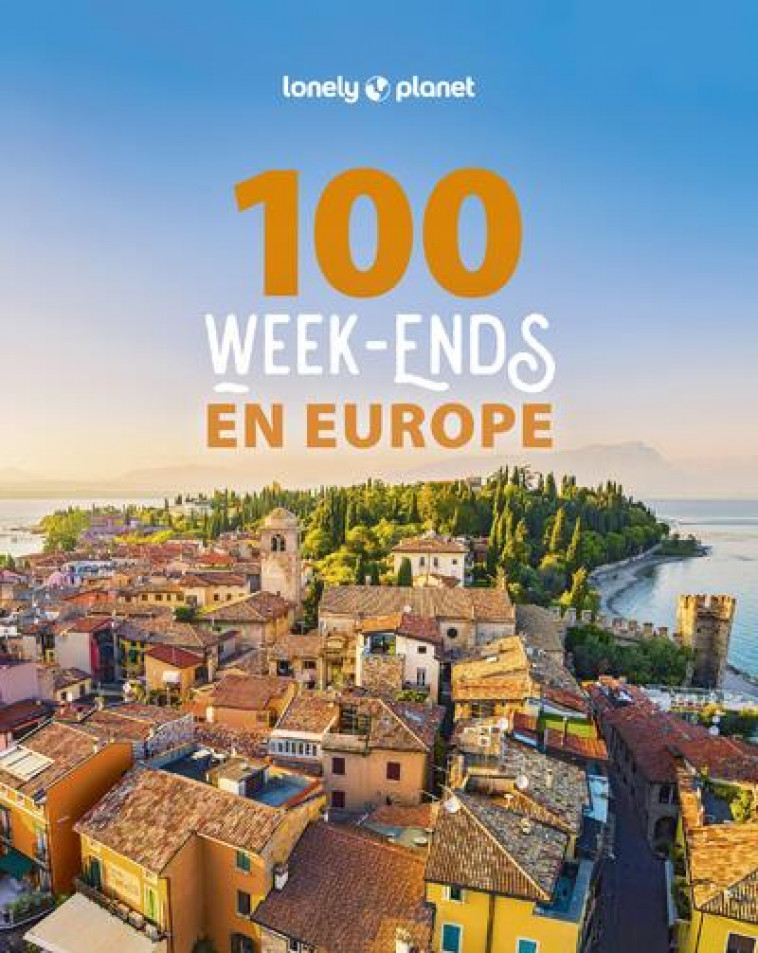 100 WEEK-ENDS EN EUROPE 1ED - LONELY PLANET - LONELY PLANET