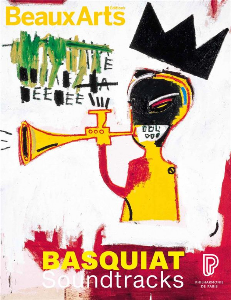 BASQUIAT SOUNDTRACKS - A LA PHILHARMONIE DE PARIS - COLLECTIF - BEAUX ARTS MAGA