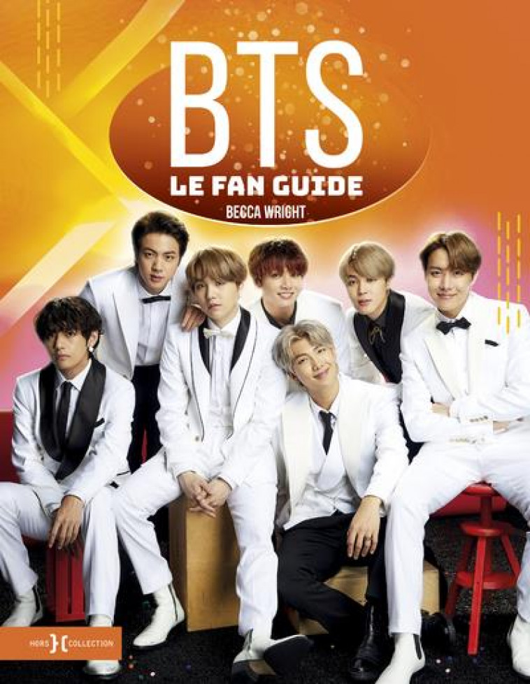 BTS, LE FAN GUIDE - WRIGHT/MURPHY - HORS COLLECTION