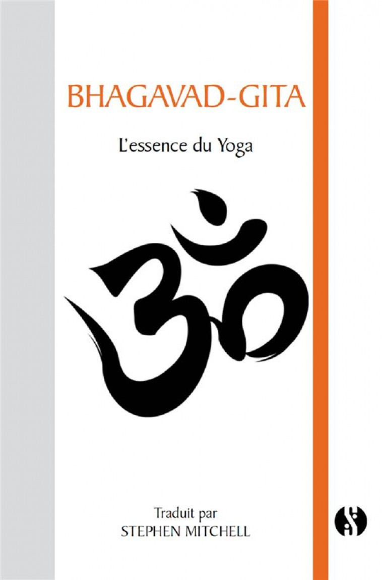 BHAGAVAD GITA - L'ESSENCE DU YOGA - STEPHEN MITCHELL - Synchronique éditions