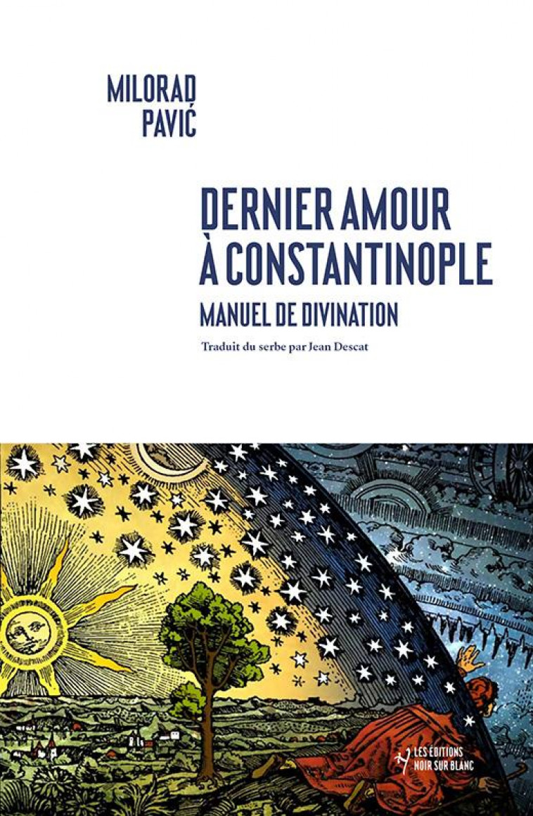 DERNIER AMOUR A CONSTANTINOPLE - MANUEL DE DIVINATION - PAVIC MILORAD - NOIR BLANC