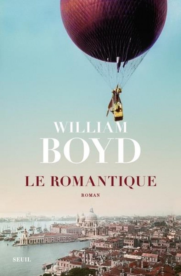 LE ROMANTIQUE - BOYD WILLIAM - SEUIL