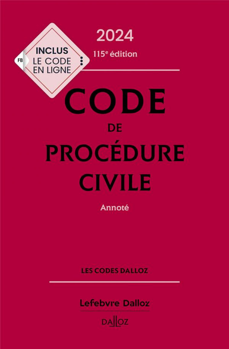 CODE DE PROCEDURE CIVILE 2024, ANNOTE. 115E ED. - CALLE/DARGENT - DALLOZ
