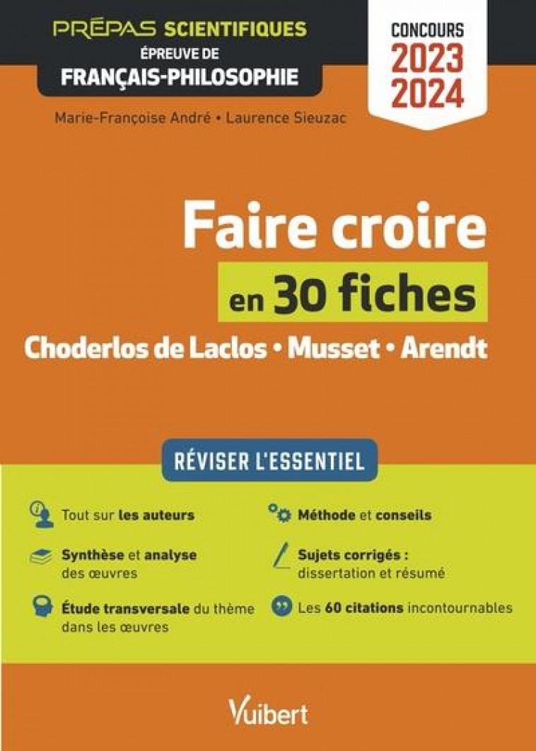 FAIRE CROIRE EN 30 FICHES - EPREUVE DE FRANCAIS-PHILOSOPHIE - PREPAS SCIENTIFIQUES - CONCOURS 2023-2 - ANDRE/SIEUZAC - VUIBERT