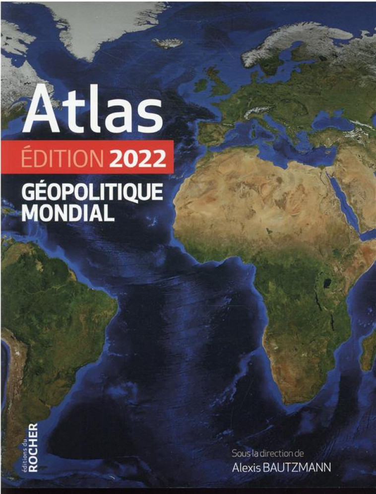 ATLAS GEOPOLITIQUE MONDIAL 2022 - MARGUERITTE/INGIUSTO - DU ROCHER