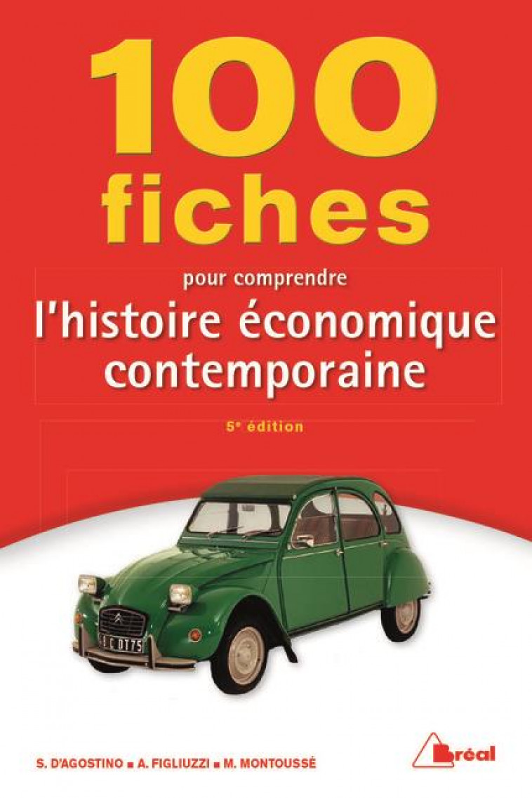 100 FICHES POUR COMPRENDRE L'HISTOIRE ECONOMIQUE CONTEMPORAINE - MONTOUSSE MARC - Bréal