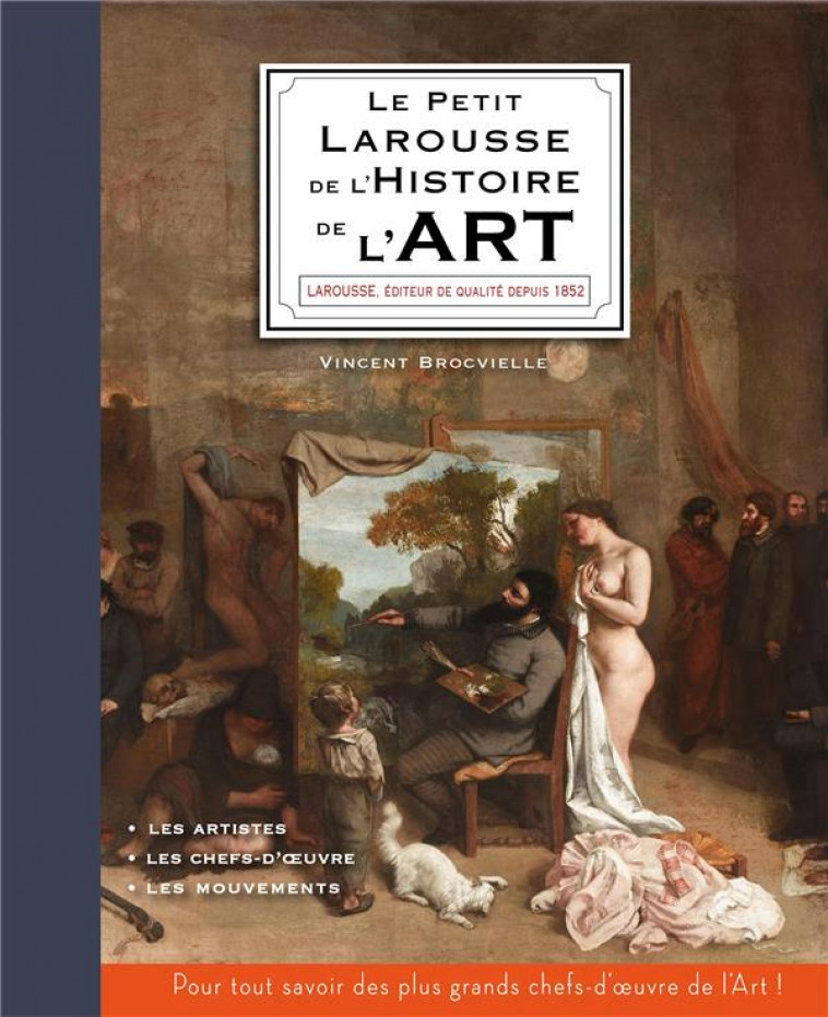 LE PETIT LAROUSSE DE L'HISTOIRE DE L'ART - BROCVIELLE VINCENT - Larousse
