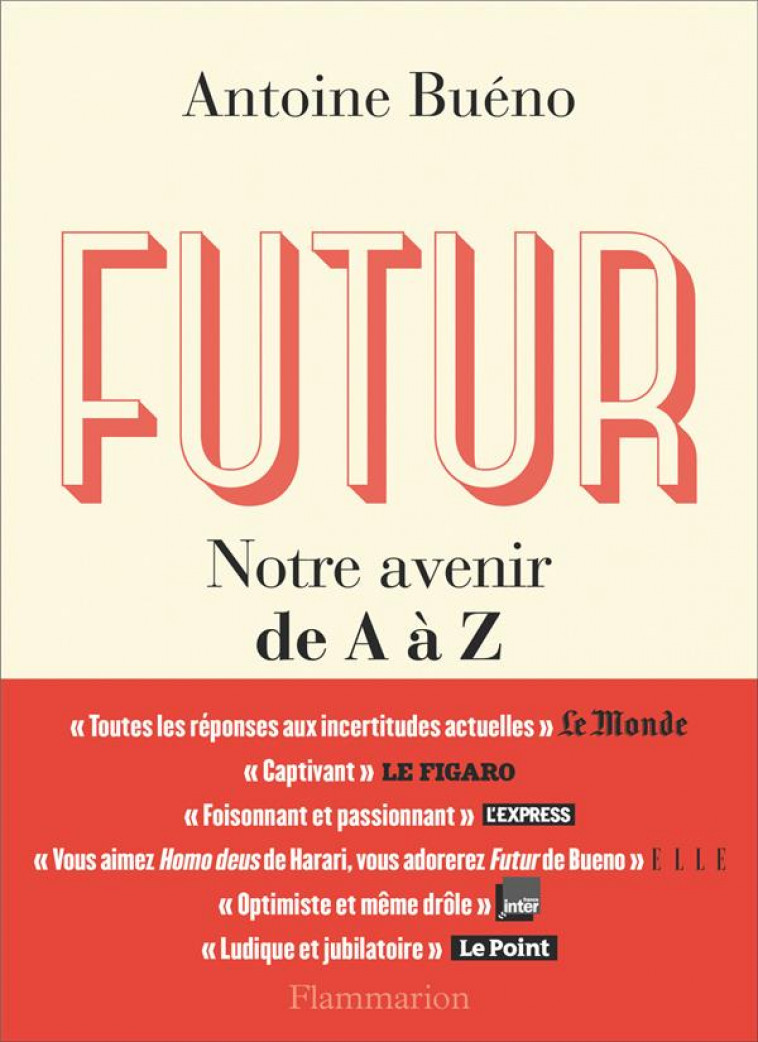FUTUR - NOTRE AVENIR DE A A Z - BUENO ANTOINE - FLAMMARION