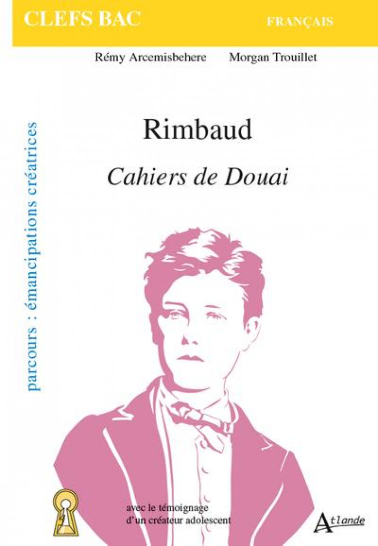 RIMBAUD, CAHIERS DE DOUAI - ARCEMISBEHERE - ATLANDE