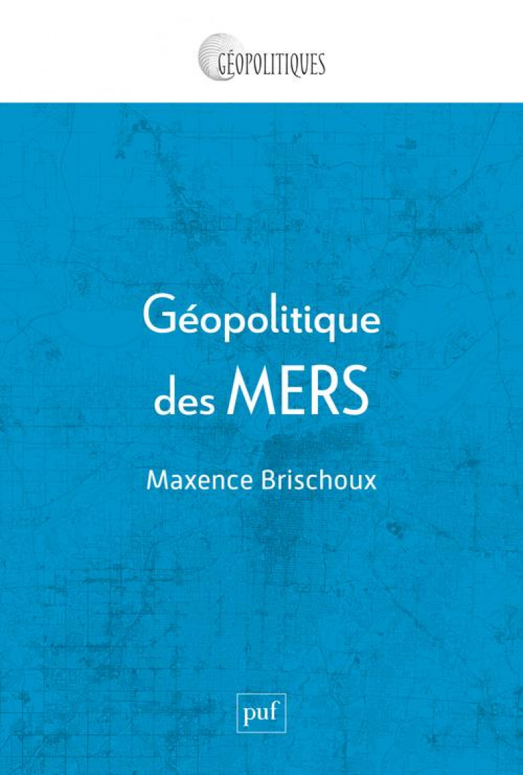 GEOPOLITIQUE DES MERS - BRISCHOUX MAXENCE - PUF