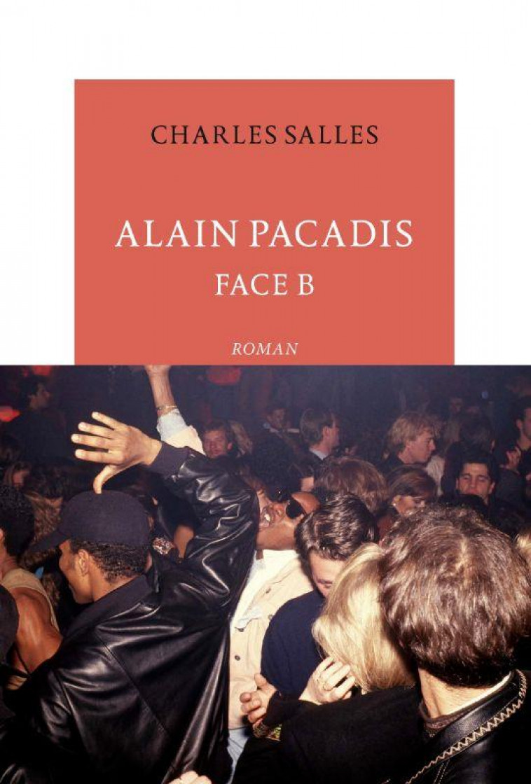 ALAIN PACADIS, FACE B - SALLES CHARLES - TABLE RONDE