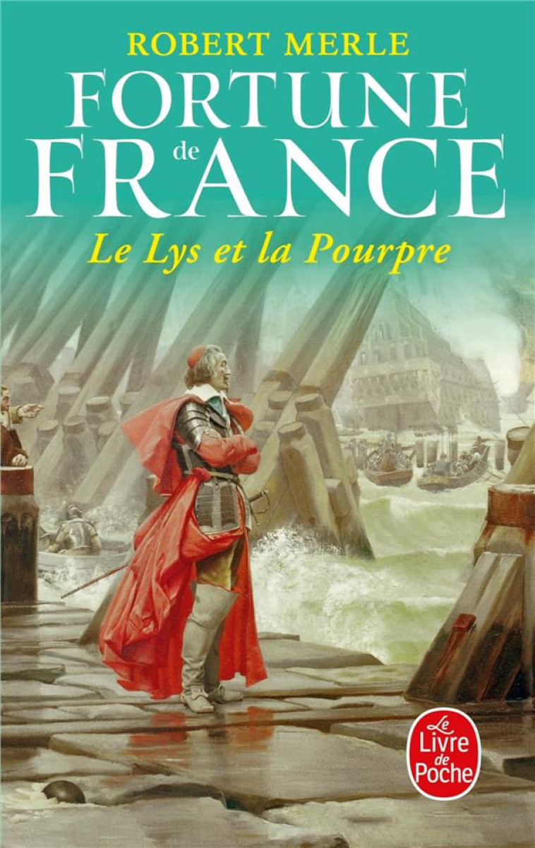 LE LYS ET LA POURPRE (FORTUNE DE FRANCE, TOME 10) - MERLE ROBERT - LGF/Livre de Poche