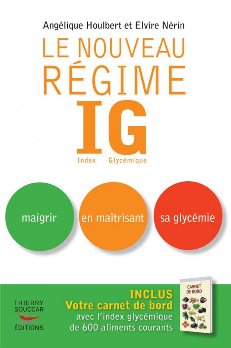 LE NOUVEAU REGIME IG - NOUVELLE EDITION - MAIGRIR EN MAITRISANT SA GLYCEMIE - HOULBERT/NERIN - THIERRY SOUCCAR