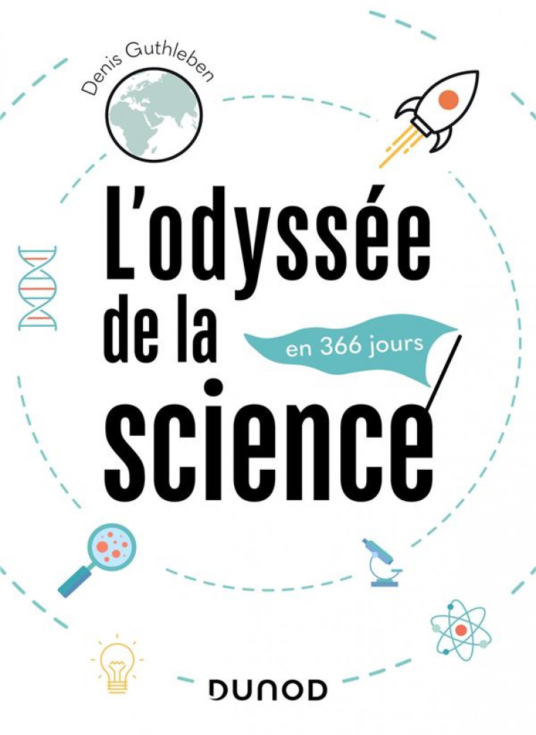 L-ODYSSEE DE LA SCIENCE - EN 366 JOURS - GUTHLEBEN DENIS - DUNOD