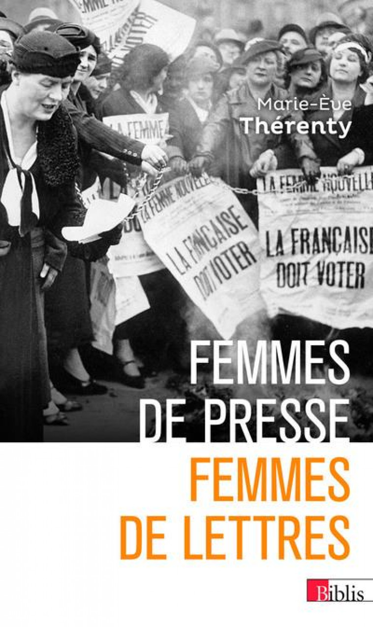 FEMMES DE PRESSE, FEMMES DE LETTRES - DE DELPHINE DE GIRARDIN A FLORENCE AUBENAS - THERENTY MARIE-EVE - CNRS