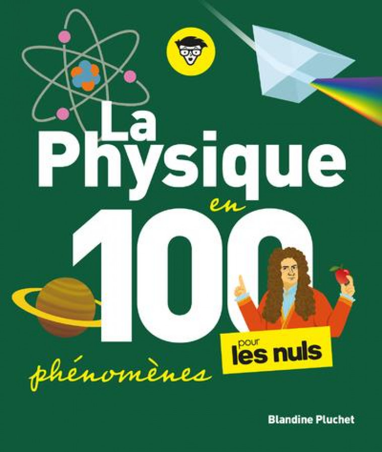 LA PHYSIQUE POUR LES NULS EN 100 PHENOMENES - PLUCHET BLANDINE - FIRST