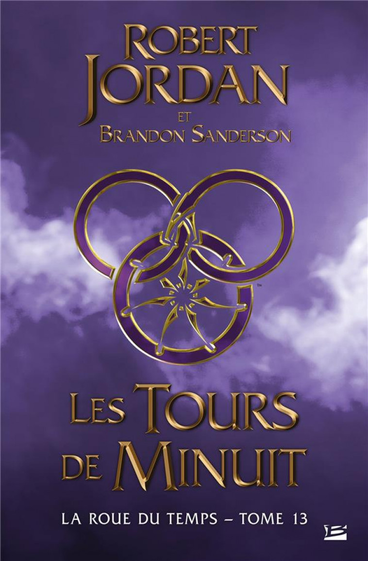 LA ROUE DU TEMPS, T13 : LES TOURS DE MINUIT - JORDAN/SANDERSON - BRAGELONNE