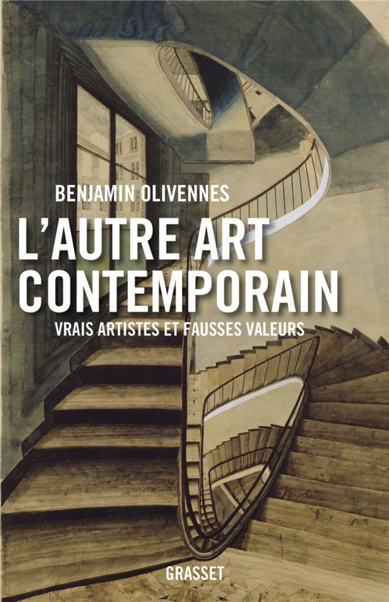 L-AUTRE ART CONTEMPORAIN - VRAIS ARTISTES ET FAUSSES VALEURS - OLIVENNES BENJAMIN - GRASSET