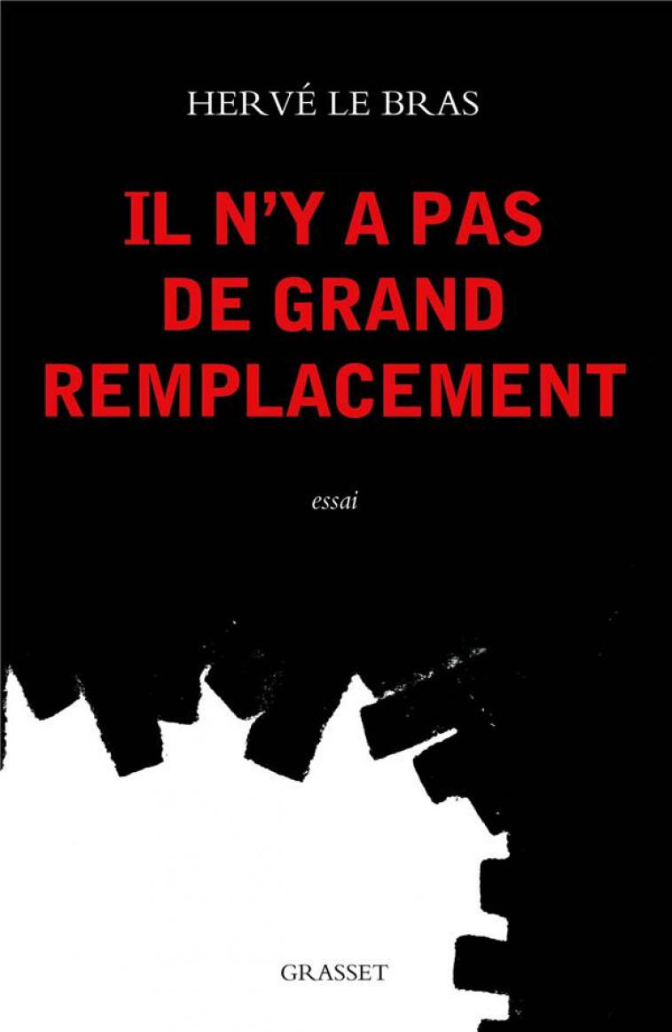 IL N-Y A PAS DE GRAND REMPLACEMENT - LE BRAS HERVE - GRASSET