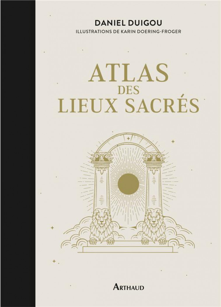 ATLAS DES LIEUX SACRES - DUIGOU DANIEL - FLAMMARION