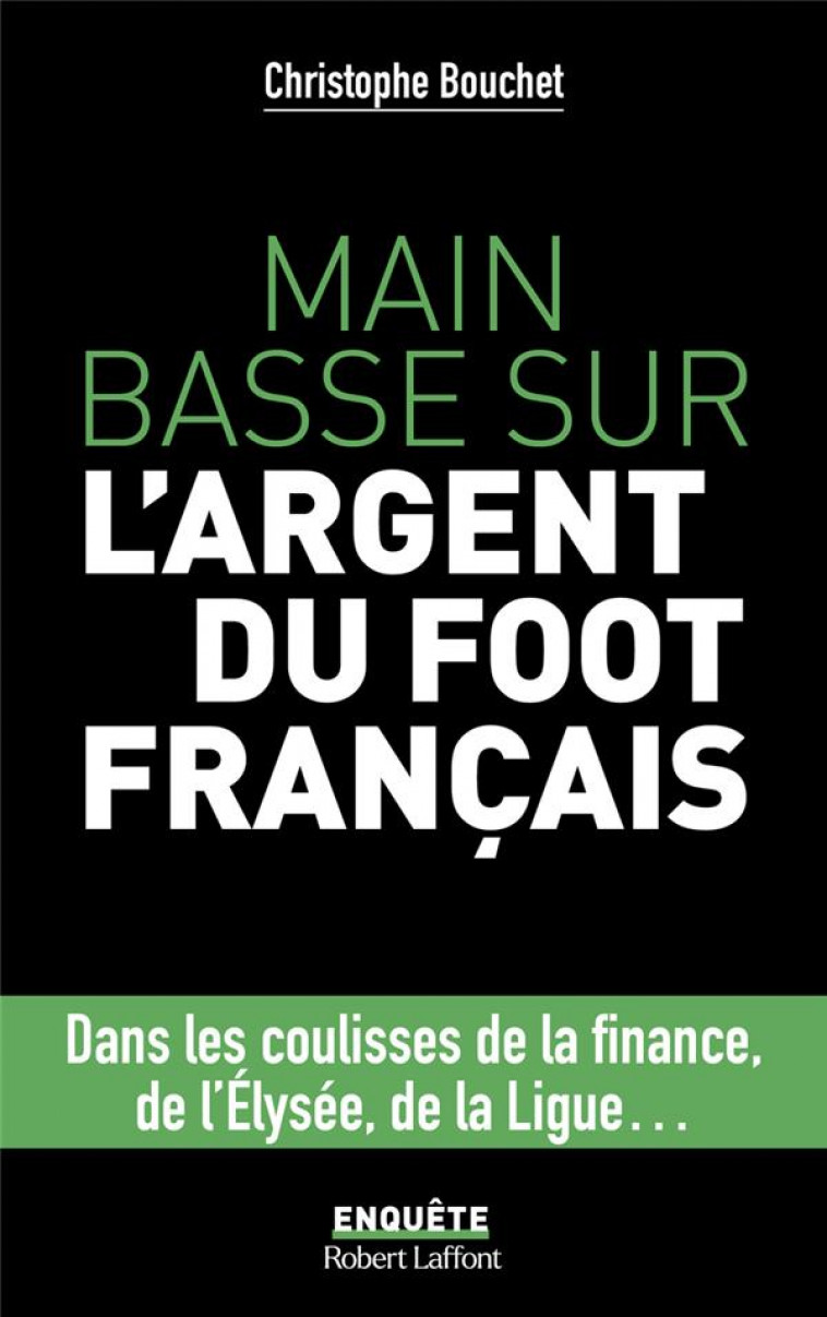MAIN BASSE SUR L-ARGENT DU FOOT FRANCAIS - BOUCHET CHRISTOPHE - ROBERT LAFFONT