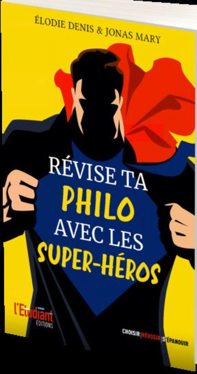 REVISE TA PHILO AVEC LES SUPER-HEROS ! - DENIS/MARY - L ETUDIANT