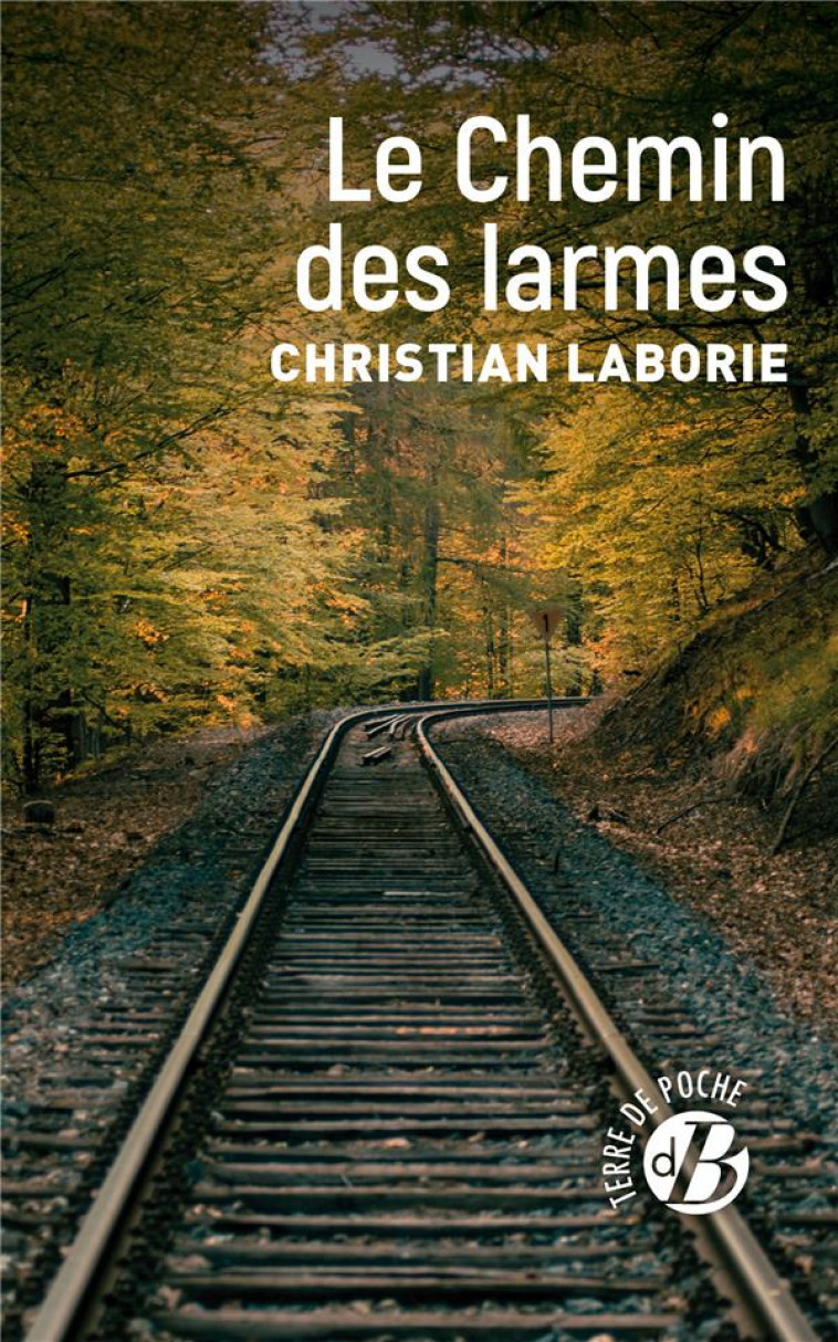 LE CHEMIN DES LARMES - LABORIE CHRISTIAN - DE BOREE