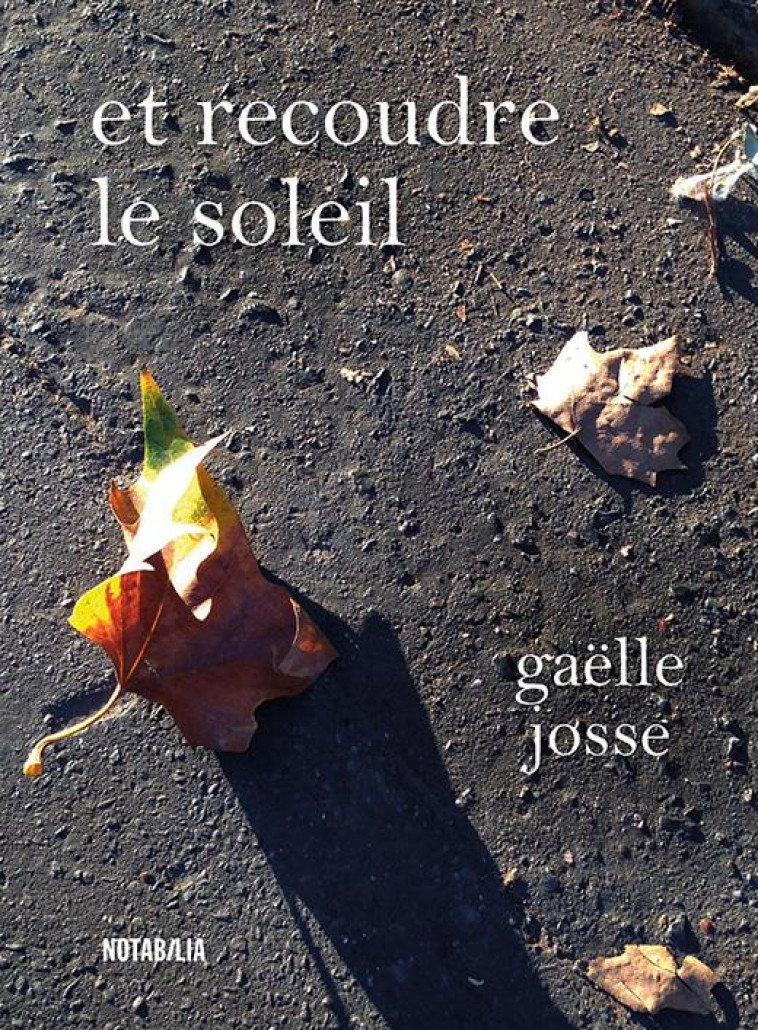 ET RECOUDRE LE SOLEIL - JOSSE GAELLE - NOIR BLANC