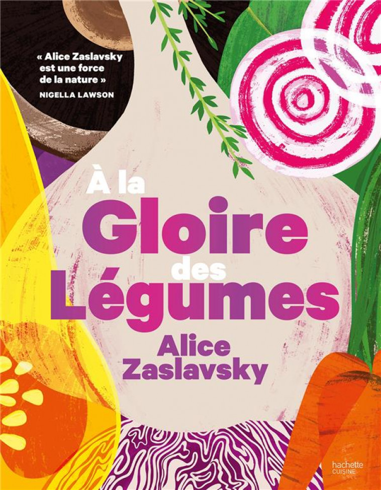 A LA GLOIRE DES LEGUMES - ALICE ZASLAVSKY - HACHETTE