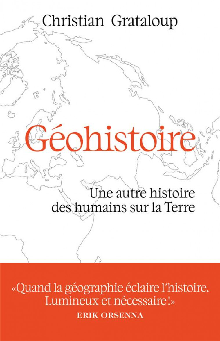 GEOHISTOIRE - UNE AUTRE HISTOIRE DES HUMAINS SUR LA TERRE - GRATALOUP CHRISTIAN - ARENES