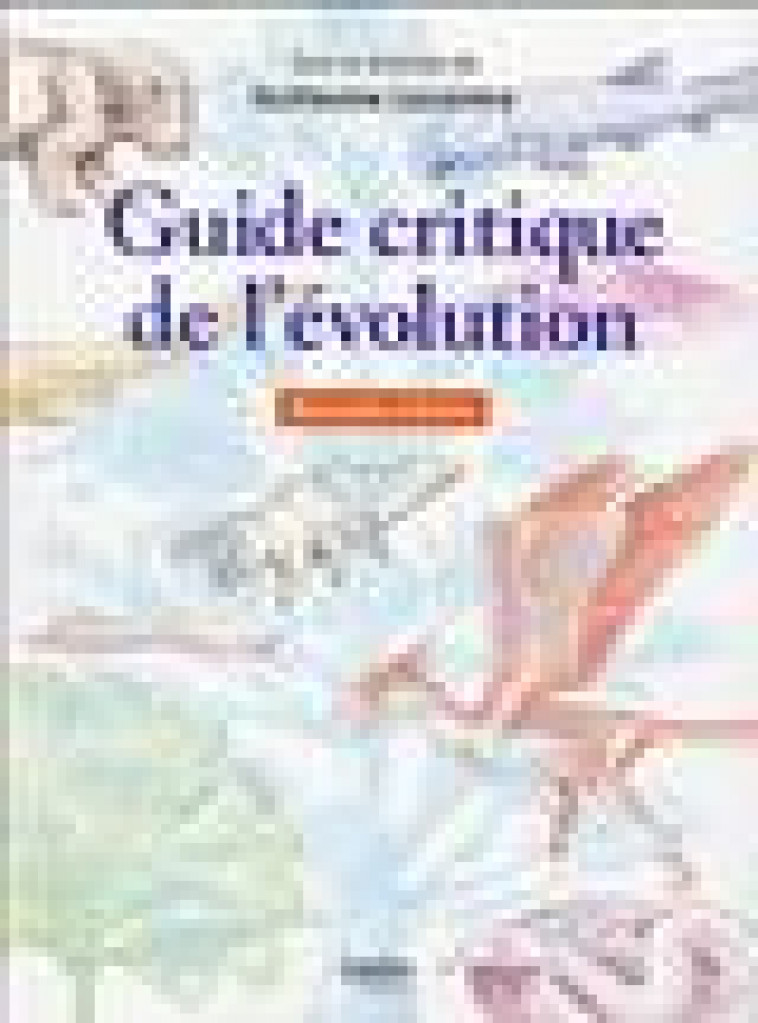 GUIDE CRITIQUE DE L-EVOLUTION 2E EDITION - LECOINTRE/GUILLOT - BELIN